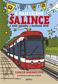 O namyšlené šalince: a další pohádky z brněnské MHD - Terezie Breindlová