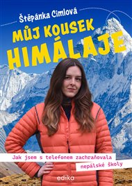 Můj kousek Himálaje: Jak jsem s telefonem zachraňovala nepálské školy - Štěpánka Cimlová