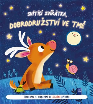 Svítící zvířátka, dobrodružství ve tmě Lesní příběhy: Rozzařte si uspávání 11 lesními příbehy -  kol.