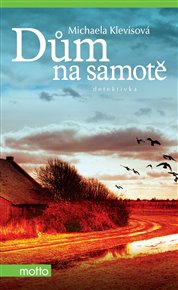 Dům na samotě - Michaela Klevisová
