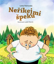 Neříkej mi špeku - Jana Divoká, Lenka Rožnovská, Lenka Rožnovská
