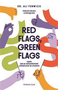 Red flags, Green flags: Aneb jak se sebevědomě pohybovat ve vztazích - Ali Fenwick