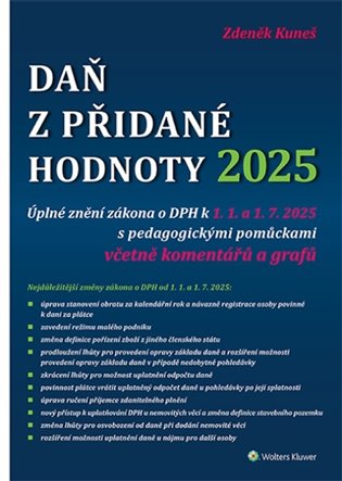 Daň z přidané hodnoty 2025: Úplné znění zákona o DPH k 1. 1. a 1. 7. 2025 - Zdeněk Kuneš
