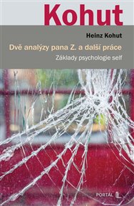 Dvě analýzy pana Z. a další práce: Základy psychologie self - Heinz Kohut