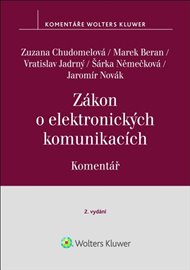 Zákon o elektronických komunikacích Komentář - Marek Beran, Zuzana Chudomelová, Vratislav Jadrný, Šárka Němečková, Jaromír Novák