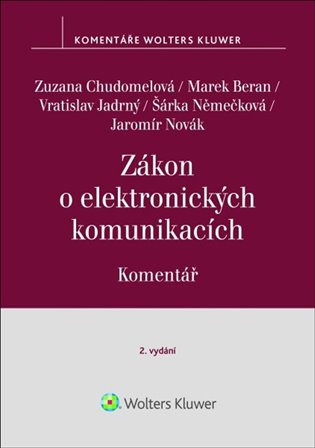 Zákon o elektronických komunikacích Komentář - Marek Beran, Zuzana Chudomelová, Vratislav Jadrný, Šárka Němečková, Jaromír Novák