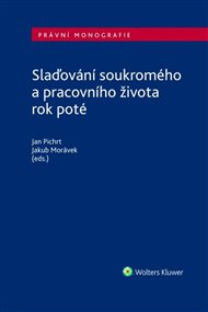Slaďování soukromého a pracovního života rok poté - Jakub Morávek, Jan Pichrt