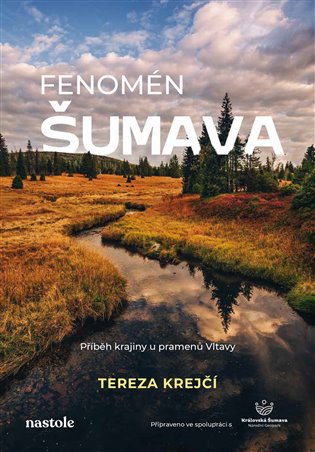 Fenomén Šumava: Příběh krajiny u pramenů Vltavy - 