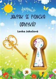 Jakpak se písnička odmyká? - Lenka Jakešová