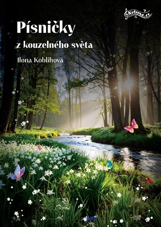 Písničky z kouzelného světa - Ilona Koblihová