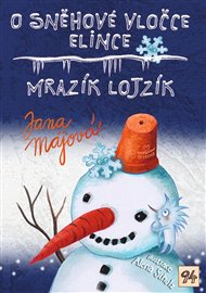 O sněhové vločce Elince, Mrazík Lojzík - Jana Májová