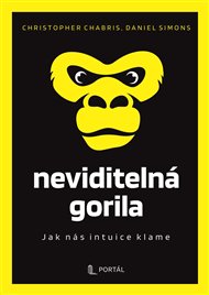 Neviditelná gorila: Jak nás intuice klame - Christopher F. Chabris, Daniel Simons