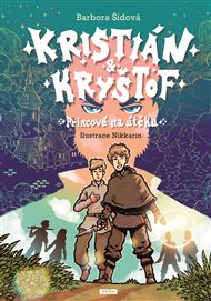 Kristián a Kryštof: Princové na útěku - Barbora Šídová