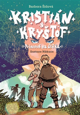 Kristián a Kryštof: Princové na útěku - Barbora Šídová
