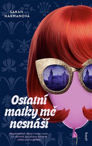 Ostatní matky mě nesnáší - Sarah Harmanová