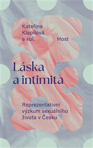 Láska a intimita: Reprezentativní výzkum sexuálního života v Česku - Kateřina Klapilová