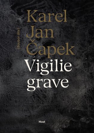 Vigilie grave: Soubor díla - Karel Jan Čapek