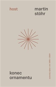 Konec ornamentu: Autorský výbor z let 1995–2004 - Martin Josef Stöhr