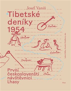 Tibetské deníky 1954: První českoslovenští návštěvníci Lhasy: Tibet očima uznávaného kameramana - Josef Vaniš