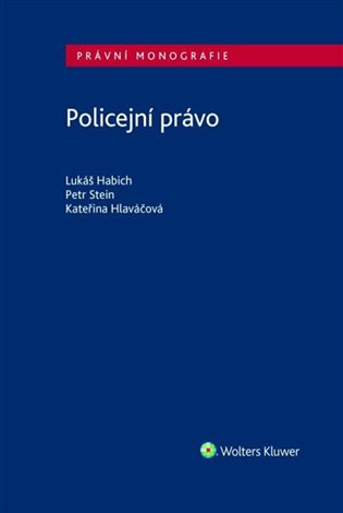 Policejní právo - Lukáš Habich, Kateřina Hlaváčová, Pete Stein