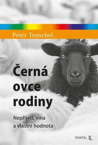 Černá ovce rodiny: Nepřijetí, vina a vlastní hodnota - Peter Teuschel