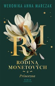 Rodina Monetových 2 - Princezna - Weronika Anna Marczak