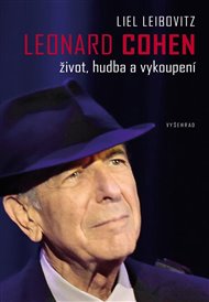 Leonard Cohen: Život, hudba a vykoupení - Liel Leibovitz