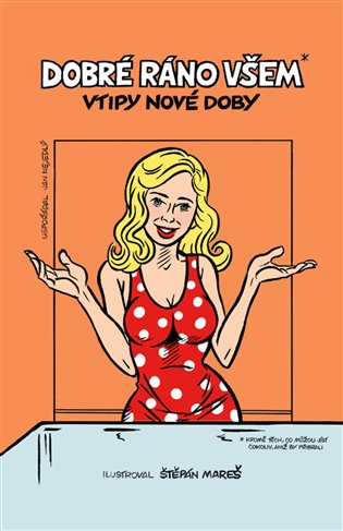 Dobré ráno všem*: Vtipy nové doby - Jan Nejedlý