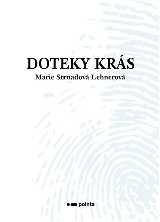 Doteky krás - Marie Strnadová Lehnerová