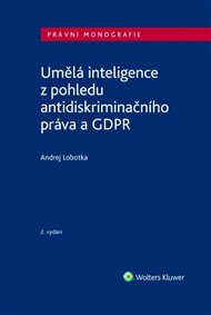 Umělá inteligence z pohledu antidiskriminačního práva a GDPR - Andrej Lobotka