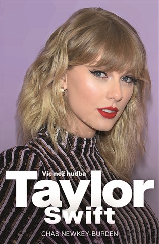 Taylor Swift: Víc než hudba - Chas Newkey-Burden
