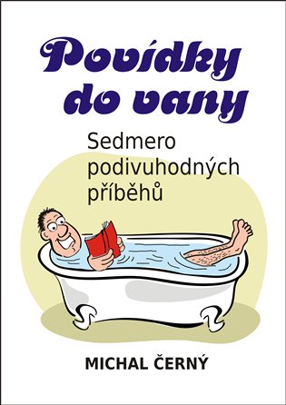 Povídky do vany: Sedmero podivuhodných příběhů - Michal Černý