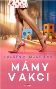 Mámy v akci - Lauren K. McKellar