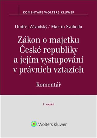 Zákon o majetku České republiky a jejím vystupování v právních vztazích Komentář - Martin Svoboda, Ondřej Závodský