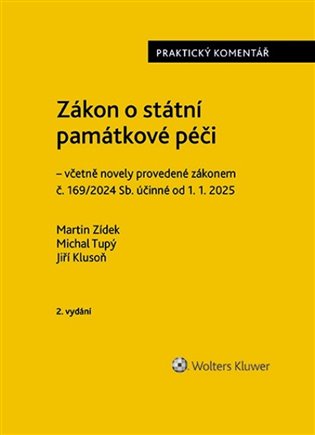 Zákon o státní památkové péči Praktický komentář - Jiří Klusoň, Michal Tupý, Martin Zídek