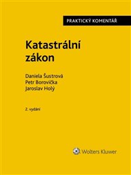 Katastrální zákon Praktický komentář - Petr Borovička, Jaroslav Holý, Daniela Šustrová