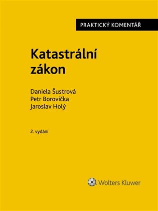 Katastrální zákon Praktický komentář - Petr Borovička, Jaroslav Holý, Daniela Šustrová