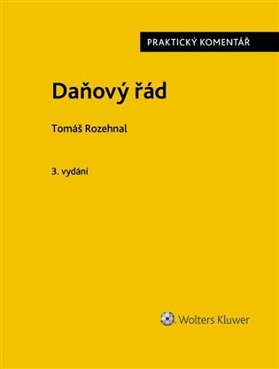 Daňový řád Praktický komentář - Tomáš Rozehnal
