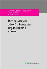 Řízení lidských zdrojů v kontextu organizačního chování - Lucie Depoo, Lenka Hajerová Műllerová, Marek Stříteský