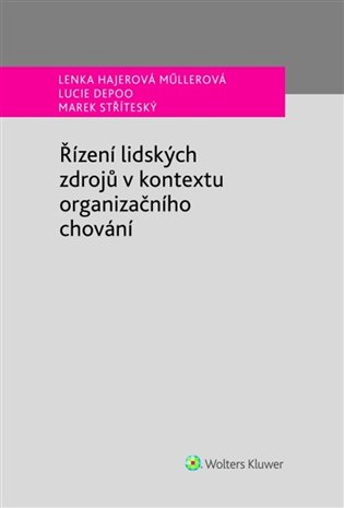 Řízení lidských zdrojů v kontextu organizačního chování - Lucie Depoo, Lenka Hajerová Műllerová, Marek Stříteský