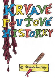 Krvavé pouťové historky - Stanislav Filip