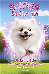 Superštěňátka: Jiskra a Eda letí za dobrodružstvím - Corey Powell