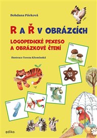 R a Ř v obrázcích: Logopedické pexeso a obrázkové čtení - Bohdana Pávková