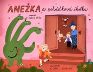 Anežka a pohádková školka - Robin Král, Alžběta Zatloukalová Göbelová