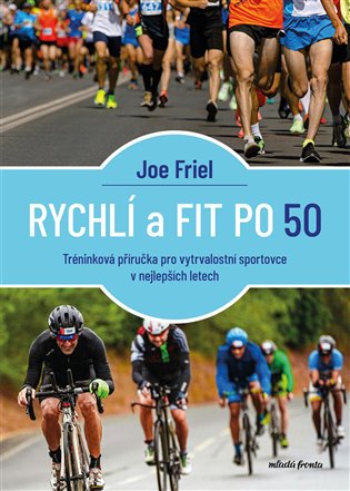 Rychlí a fit po 50 - Joe Friel
