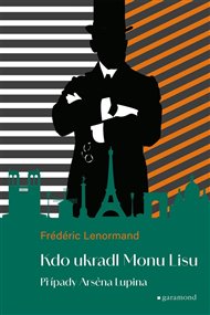 Případy Arsena Lupina 2: Kdo ukradl Monu Lisu - Frédéric Lenormand