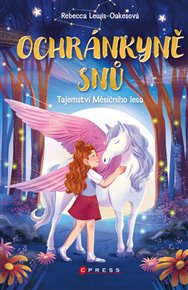 Ochránkyně snů: Tajemství Měsíčního lesa - Rebecca Lewis-Oakesová