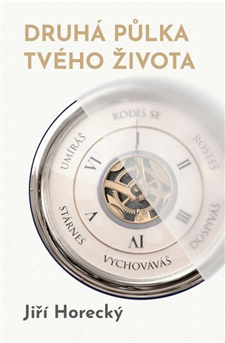 Druhá půlka tvého života - Jiří Horecký
