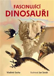 Fascinující dinosauři - Vladimír Socha