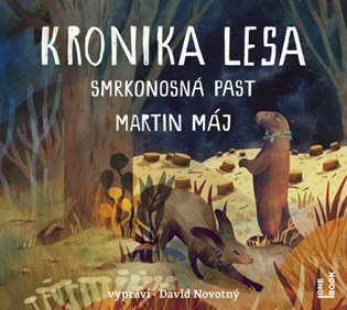 Kronika lesa: Smrkonosná past - Martin Máj
